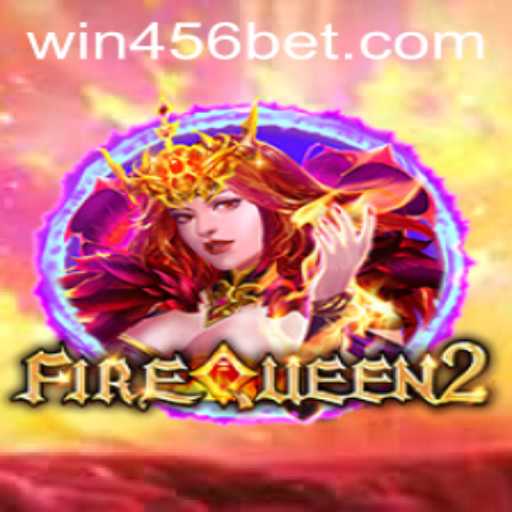 Exploring FireQueen2: A Captivating Adventure in the World of 456bet